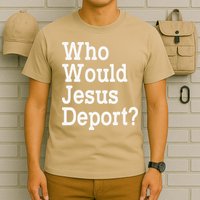 Who Would Jesus Deport Immigrant Rights T-Shirt