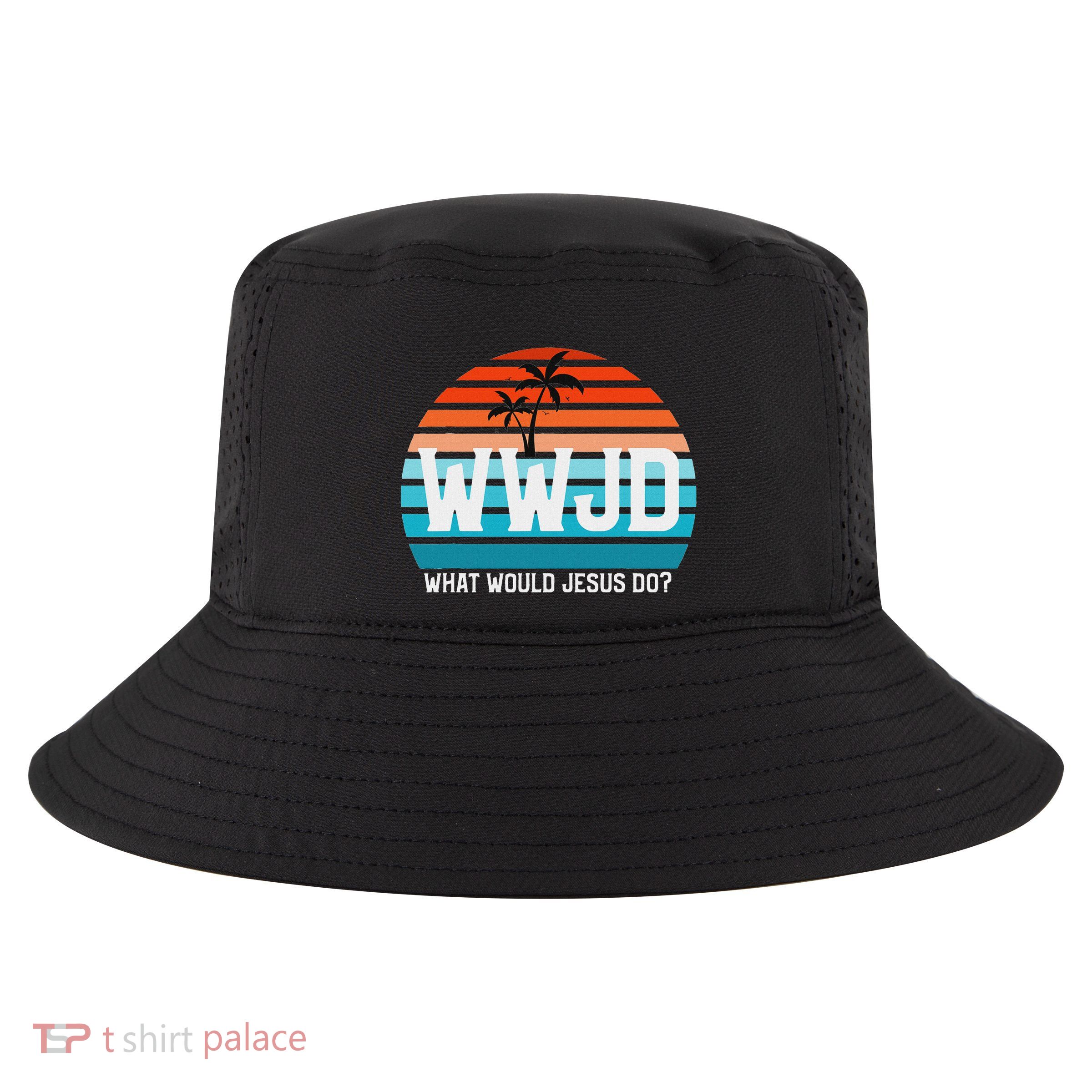 What Would Jesus Do He Would Love First! Wwjd Hwlf Cool Comfort Performance Bucket Hat