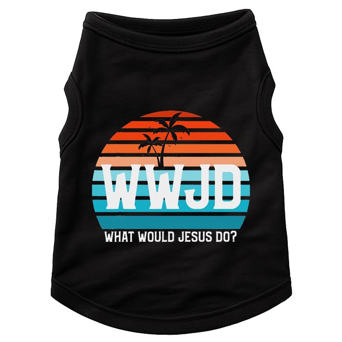 What Would Jesus Do He Would Love First! Wwjd Hwlf Doggie Tank