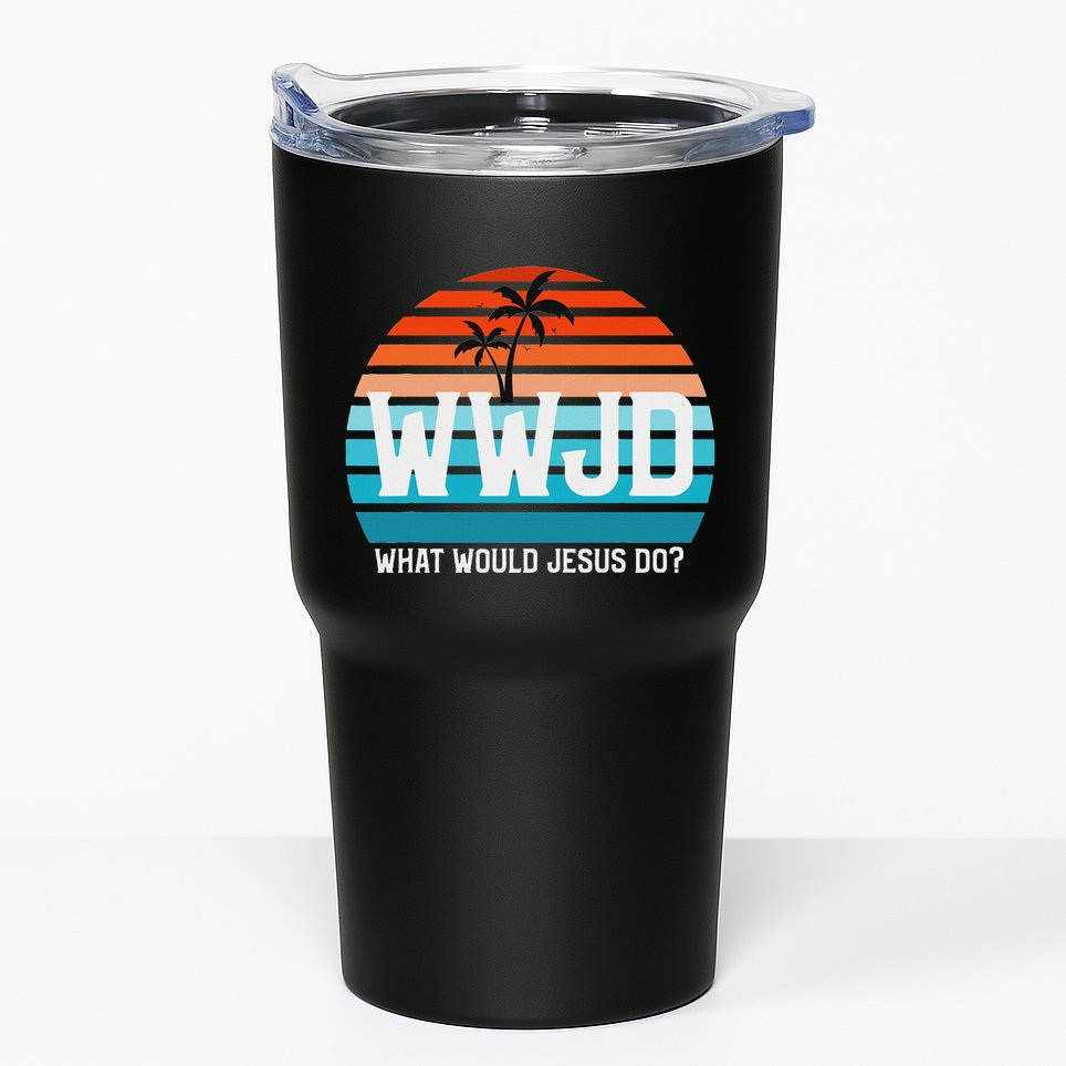 What Would Jesus Do He Would Love First! Wwjd Hwlf Tumbler