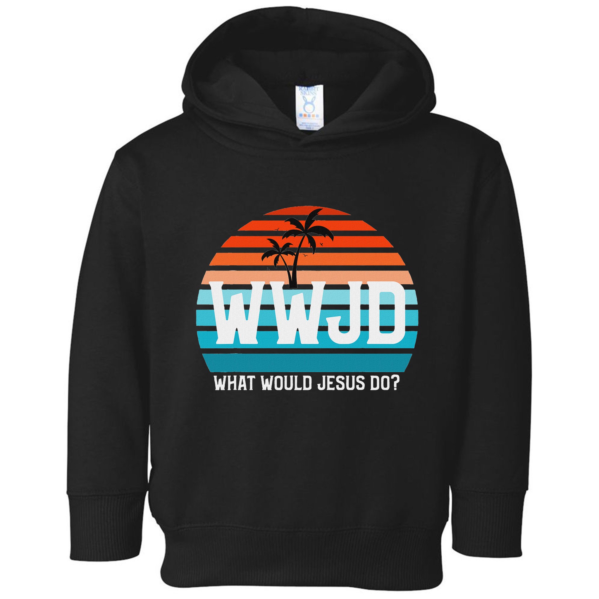What Would Jesus Do He Would Love First! Wwjd Hwlf Toddler Hoodie