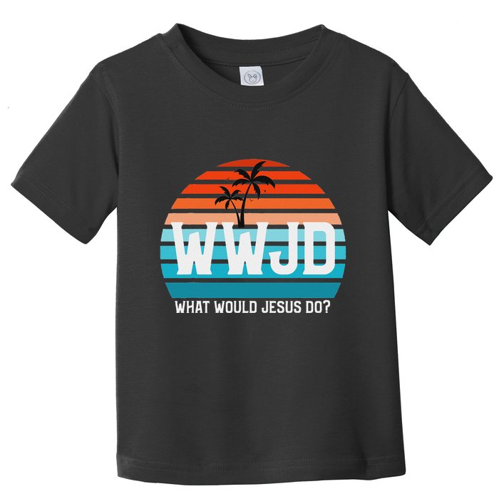 What Would Jesus Do He Would Love First! Wwjd Hwlf Toddler T-Shirt