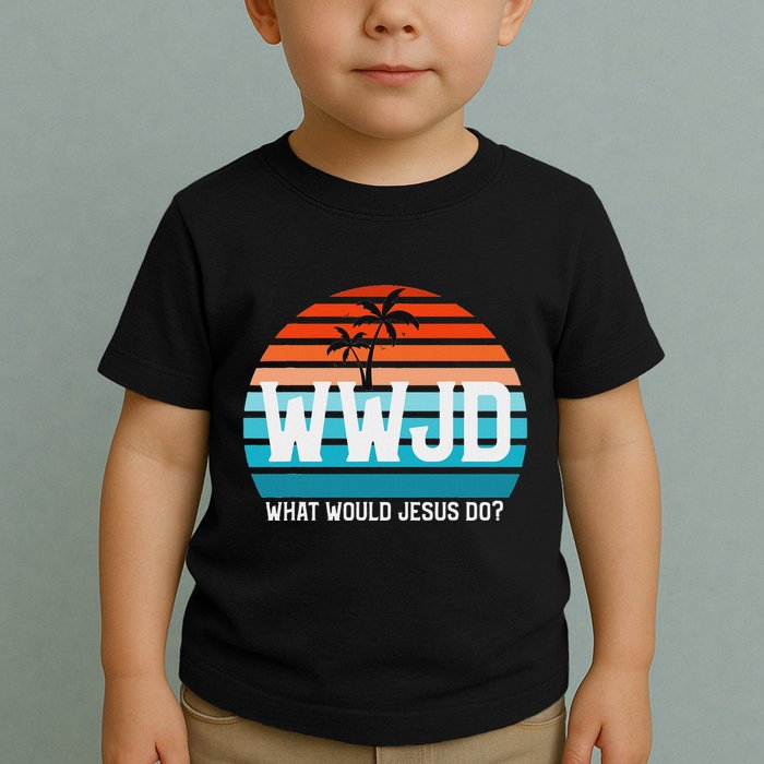 What Would Jesus Do He Would Love First! Wwjd Hwlf Toddler T-Shirt