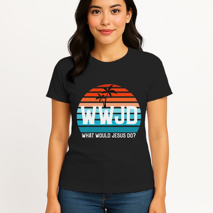 What Would Jesus Do He Would Love First! Wwjd Hwlf Womens T-Shirt