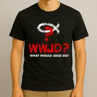 WWJD? What Would Jesus Do T-Shirt