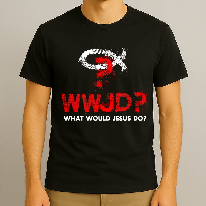 WWJD? What Would Jesus Do T-Shirt