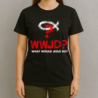 WWJD? What Would Jesus Do T-Shirt