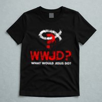WWJD? What Would Jesus Do T-Shirt
