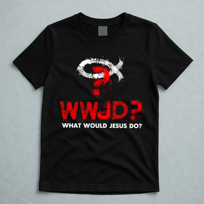 WWJD? What Would Jesus Do T-Shirt