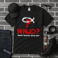 WWJD? What Would Jesus Do Tall T-Shirt
