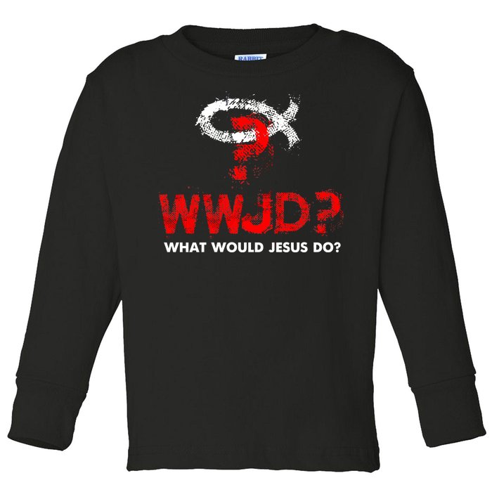 WWJD? What Would Jesus Do Toddler Long Sleeve Shirt