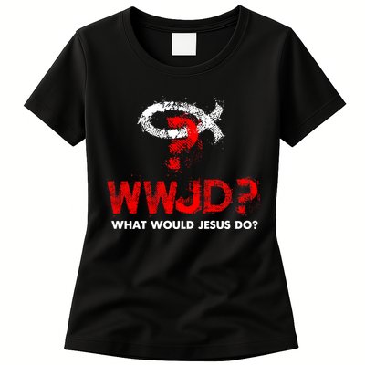 WWJD? What Would Jesus Do Womens T-Shirt