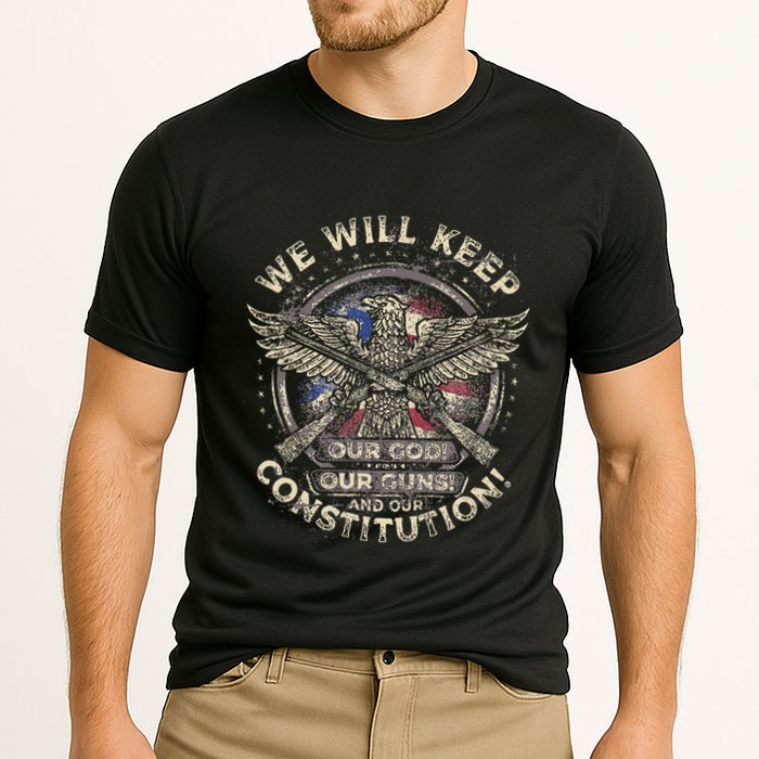 We Will Keep Our God Guns And Constitution Distressed Cooling Performance Crew T-Shirt
