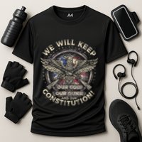 We Will Keep Our God Guns And Constitution Distressed Cooling Performance Crew T-Shirt