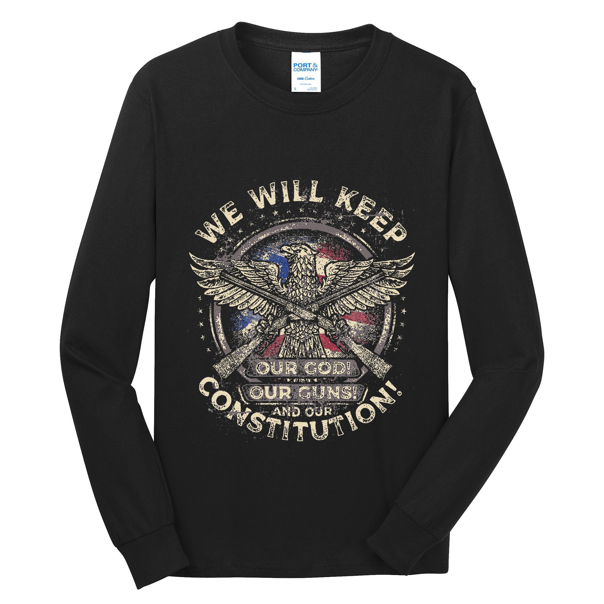 We Will Keep Our God Guns And Constitution Distressed Tall Long Sleeve T-Shirt