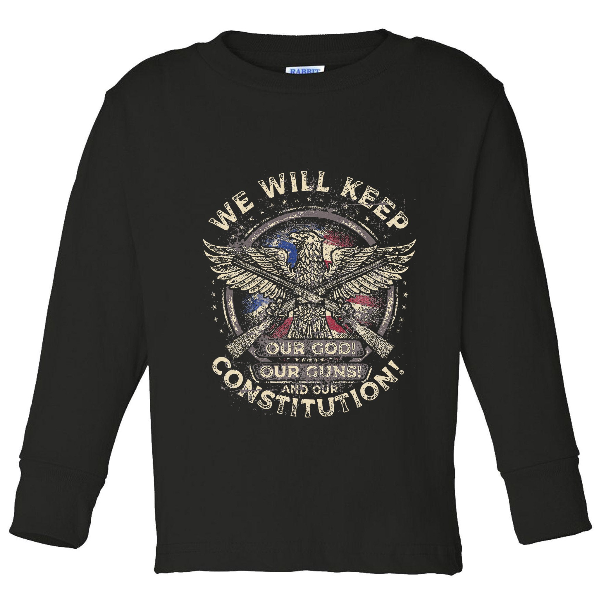 We Will Keep Our God Guns And Constitution Distressed Toddler Long Sleeve Shirt