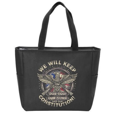 We Will Keep Our God Guns And Constitution Distressed Zip Tote Bag