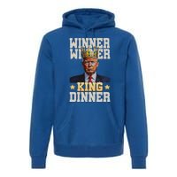 Winner Winner King Dinner Trump Premium Hoodie