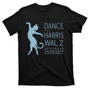 Walz Waltz Kamala Harris Dance 2 Steps Forward No Back 2024 T-Shirt