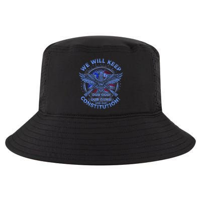 We Will Keep Our God Guns And Constitution 2nd Amendment Cool Comfort Performance Bucket Hat