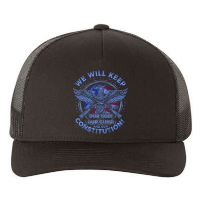 We Will Keep Our God Guns And Constitution 2nd Amendment Yupoong Adult 5-Panel Trucker Hat