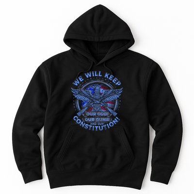 We Will Keep Our God Guns And Constitution 2nd Amendment Hoodie