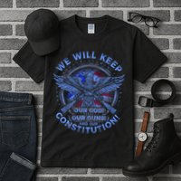 We Will Keep Our God Guns And Constitution 2nd Amendment Tall T-Shirt