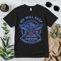 We Will Keep Our God Guns And Constitution 2nd Amendment Premium T-Shirt