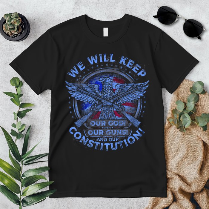 We Will Keep Our God Guns And Constitution 2nd Amendment Premium T-Shirt