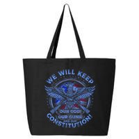 We Will Keep Our God Guns And Constitution 2nd Amendment 25L Jumbo Tote