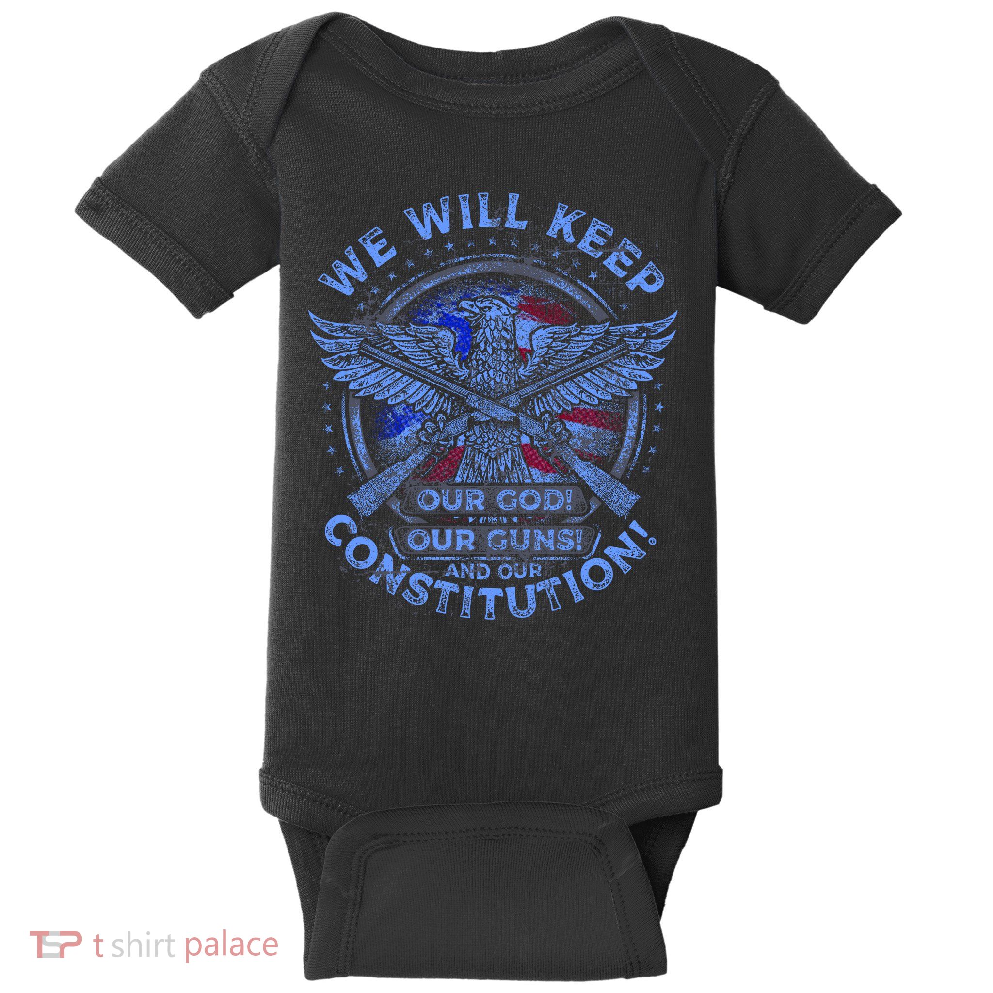 We Will Keep Our God Guns And Constitution 2nd Amendment Baby Bodysuit