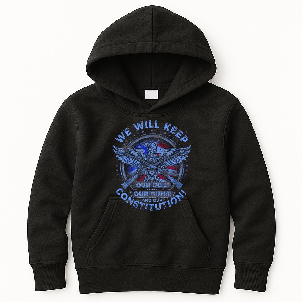 We Will Keep Our God Guns And Constitution 2nd Amendment Kids Hoodie