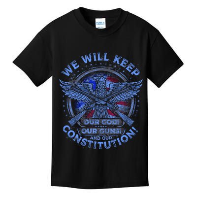 We Will Keep Our God Guns And Constitution 2nd Amendment Kids T-Shirt