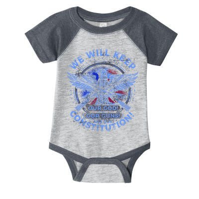 We Will Keep Our God Guns And Constitution 2nd Amendment Infant Baby Jersey Bodysuit