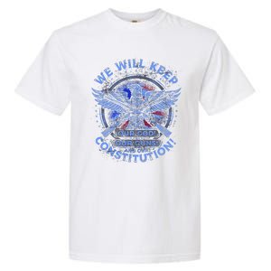 We Will Keep Our God Guns And Constitution 2nd Amendment Garment-Dyed Heavyweight T-Shirt