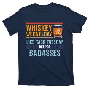 Whiskey Wednesday Like Taco Tuesday For Badasses Cool T-Shirt