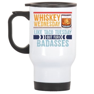 Whiskey Wednesday Like Taco Tuesday For Badasses Cool Stainless Steel Travel Mug