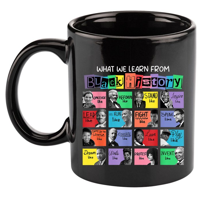 What We Learn From Black History 11oz C Handle Ceramic Mug