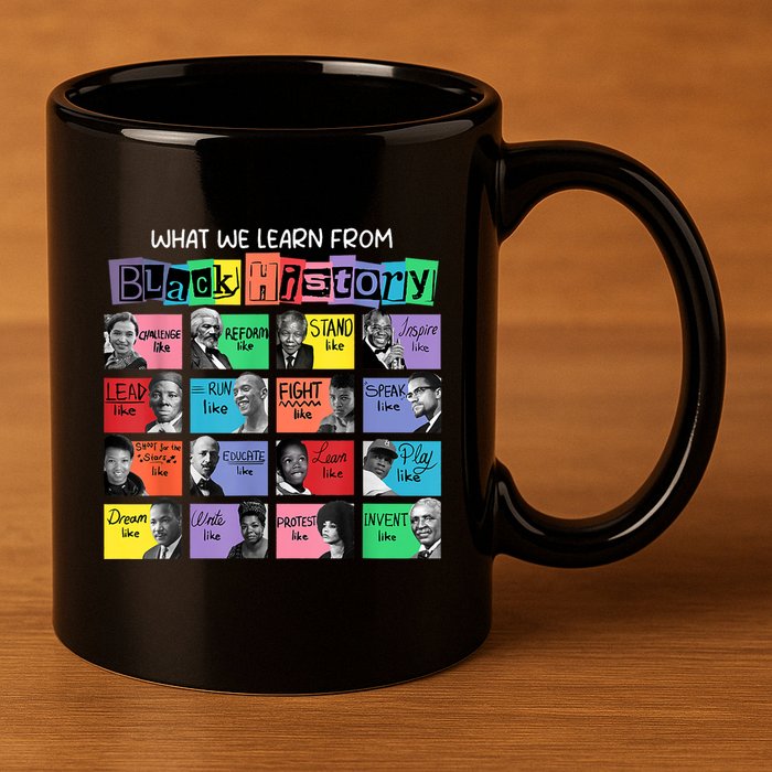 What We Learn From Black History 11oz C Handle Ceramic Mug