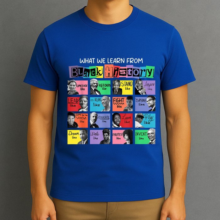 What We Learn From Black History T-Shirt