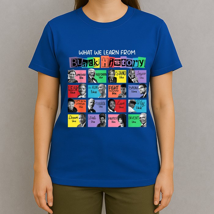 What We Learn From Black History T-Shirt