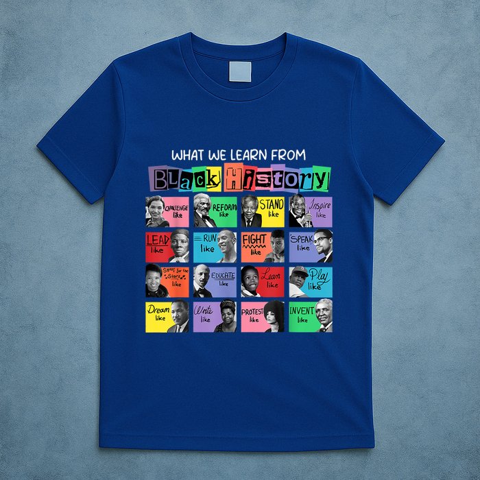 What We Learn From Black History T-Shirt