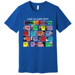 What We Learn From Black History Premium T-Shirt