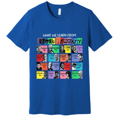 What We Learn From Black History Premium T-Shirt