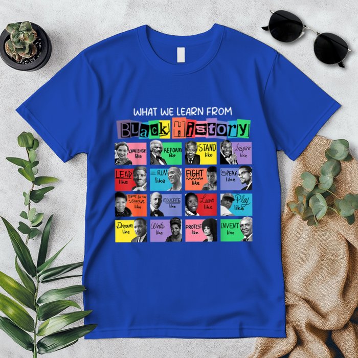 What We Learn From Black History Premium T-Shirt