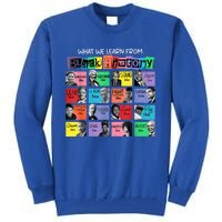 What We Learn From Black History Tall Sweatshirt