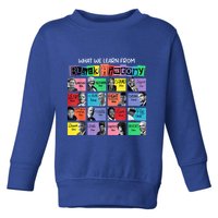 What We Learn From Black History Toddler Sweatshirt