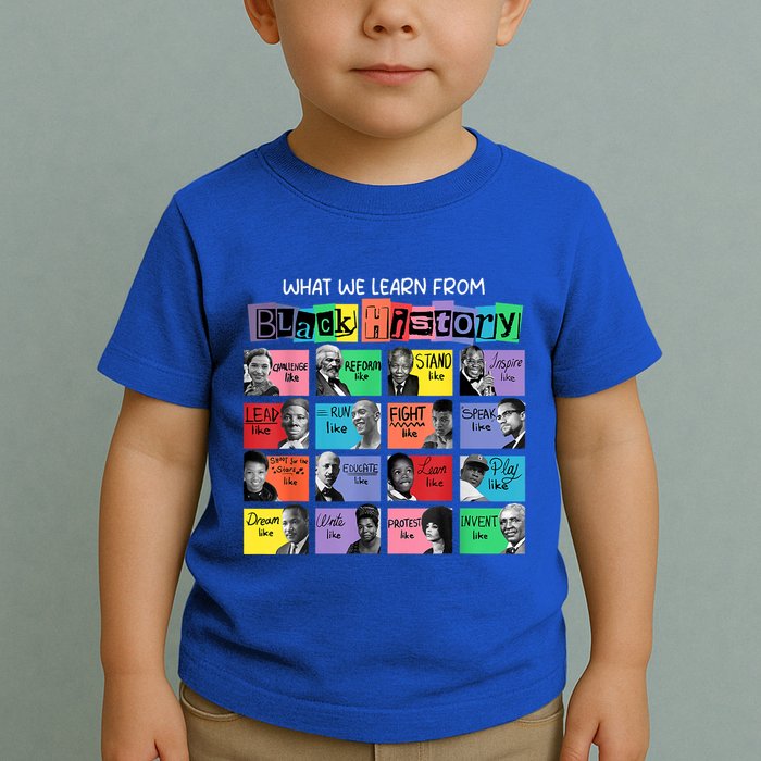 What We Learn From Black History Toddler T-Shirt