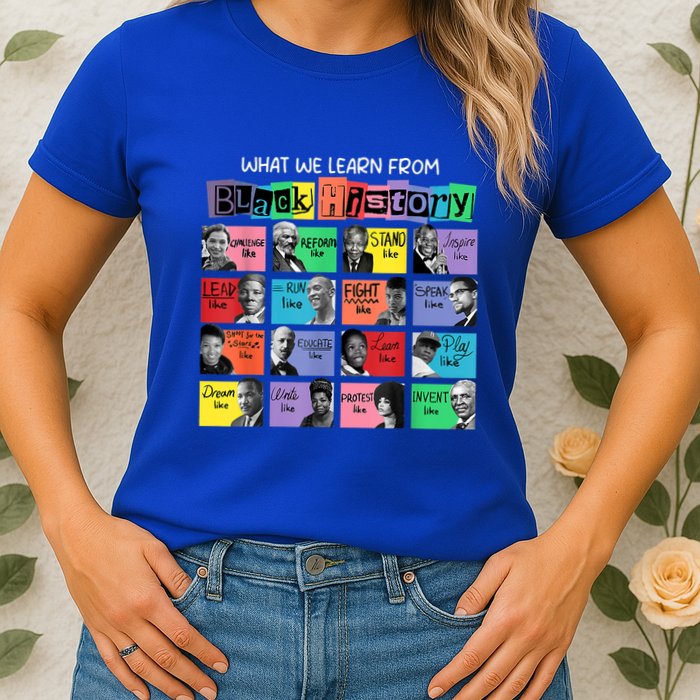 What We Learn From Black History Womens T-Shirt