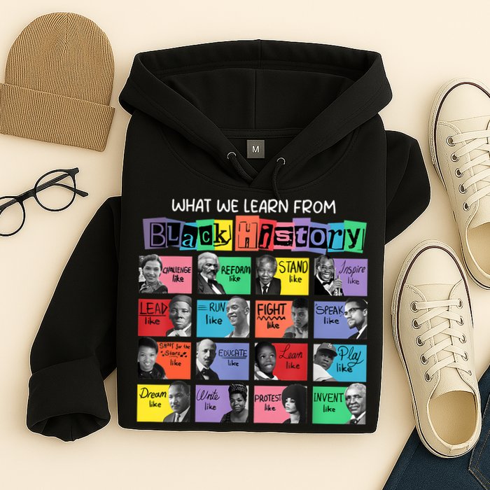 What We Learn From Black History Hoodie